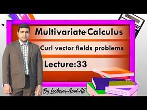 Multivariable calculus curl vector function problems