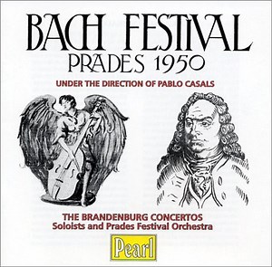 Bach, Pablo Casals, Prades Festival Orchestra - Bach Festival - Prades 1950