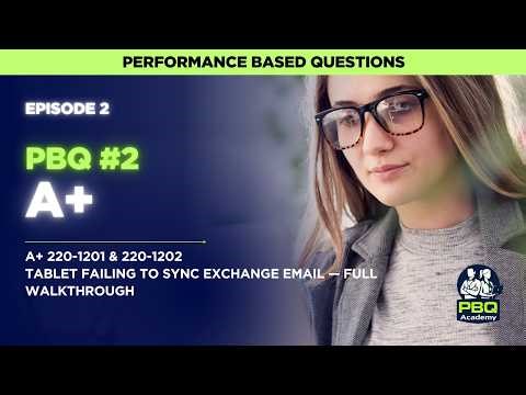 Tablet Won't Sync Exchange Email — MDM Profile Delivery │ A+ Core 1 PBQ #2