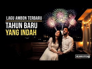 TAHUN BARU YANG INDAH – Lagu Ambon Terbaru 2025 | Viral Sound Trending #laguambonterbaru #musikambon