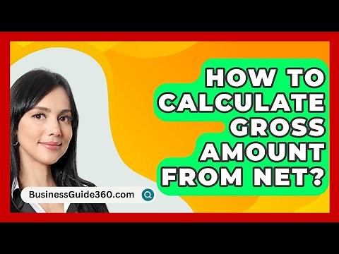 How To Calculate Gross Amount From Net? - BusinessGuide360.com
