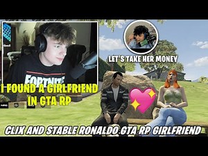 Clix With Stable Ronaldo In GTA RP Finally Finds A Girlfriend And Goes On A Date With Her