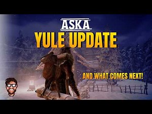 Everything New in ASKA'S YULE UPDATE