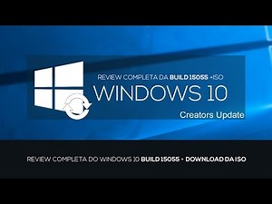 REVIEW COMPLETA DO WINDOWS 10 BUILD 15055 +DOWNLOAD