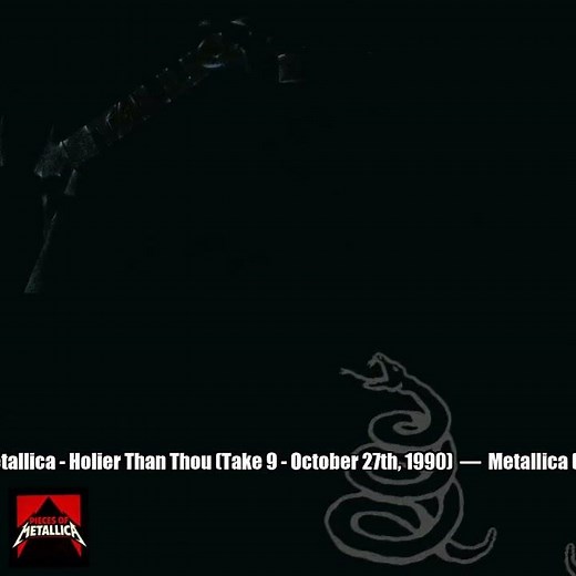 Metallica – Holier Than Thou (Take 9 - October 27th, 1990)