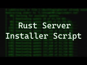 Rust Server Installer Script - 2021 Overview
