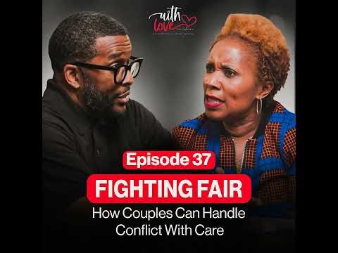 Fighting Fair: How Couples Can Handle Conflict With Care (Ep 37 Audio)