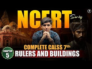 Rulers and Buildings Explained | Class 7 History Chapter 5 - Medieval India