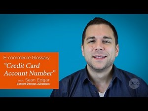"What is a Credit Card Account Number?" — 2Checkout E-Commerce Glossary