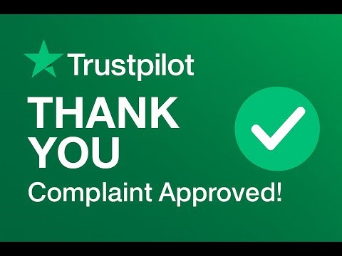 2 Thank You Trustpilot – Complaint Approved! 🙏