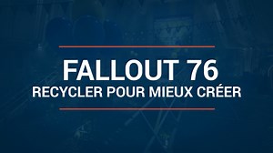 Guide Fallout 76 : recycler pour mieux créer