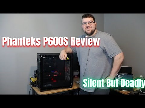 Phanteks P600S Review: Best PC Case Ever?