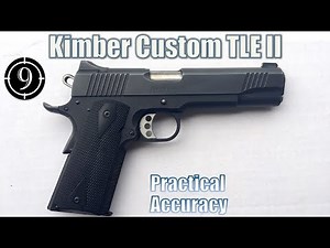 1911, Kimber Custom TLE II - Close Range Practical Accuracy