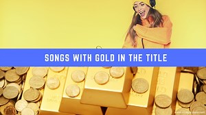 20 Songs With Gold in the Title - Musical Mum