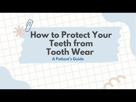 How to Protect Your Teeth from Tooth Wear - A Patient's Guide