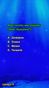 What country was originally called Nyasaland? #learnerstv #geographyquiz #learning #education | Learners TV