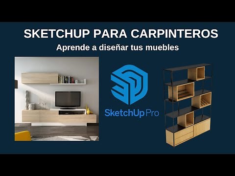 Aprende a Diseñar tus Muebles con Sketchup - taller para carpinteros