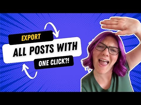 How to Export All Blog Posts from Wordpress with 1 Click!