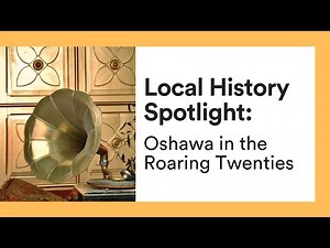 Local History Spotlight | Oshawa in the Roaring Twenties