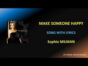 MAKE SOMEONE HAPPY - SOPHIE MILMAN - LYRICS (HQ)