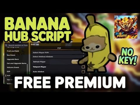 BANANA HUB Script FREE PREMIUM | Full Blox Fruits Script (OP Auto Farm + More!)