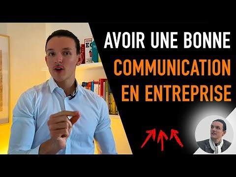 COMMENT AVOIR UNE BONNE COMMUNICATION INTERNE EN ENTREPRISE