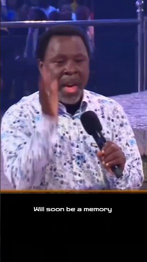 Your pain will soon be a memory by TB JOSHUA