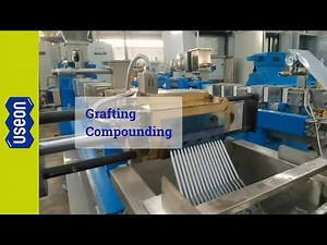 Grafting Compounding Extrusion Line - USEON