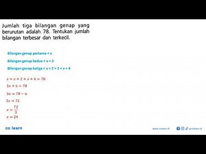 Jumlah tiga bilangan genap yang berurutan adalah 78. Tentukan jumlah bilangan terbesar dan terkecil.