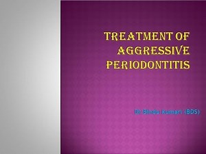 Treatment of aggressive periodontitis