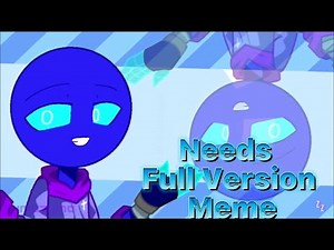 Needs Full Version || Original by ZumoZumo
