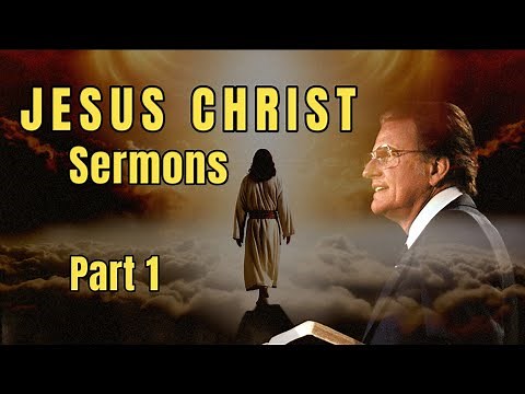Jesus Christ sermons series Part 1 - Billy Graham - #BillyGraham #God #Jesus #Christ