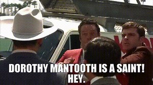 - Dorothy Mantooth is a saint! - Hey.