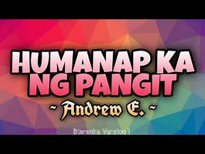 Andrew E - HUMANAP KA NG PANGIT [Karaoke Version]