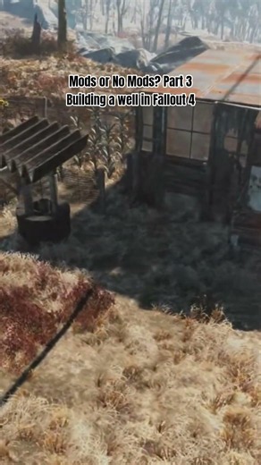 Building a Well 2 in Fallout 4 - Mods or No Mods part 3