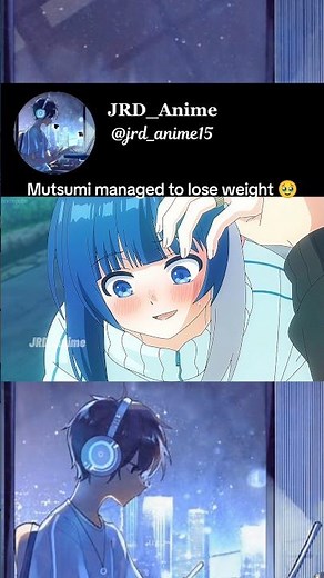 Mutsumi managed to lose weight 🥹