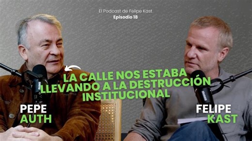Episodio 18: Pepe Auth | Felipe Kast