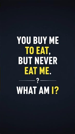 You buy me to eat, but never eat me 🤔