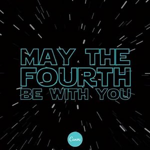 May the force of creativity and design be with you always. Happy Star Wars day!✨ | Canva