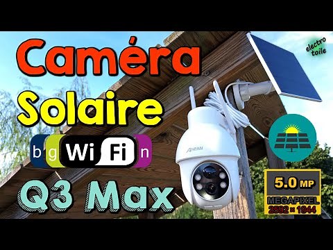 Configurer et installer une caméra solaire ☀ Système de vidéosurveillance Q3 Max Anran en WiFi ?