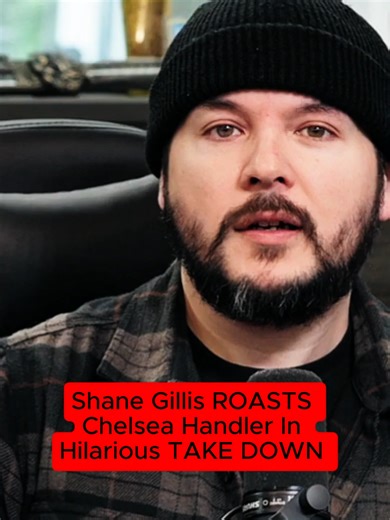 Shane Gillis Roasts Chelsea Handler