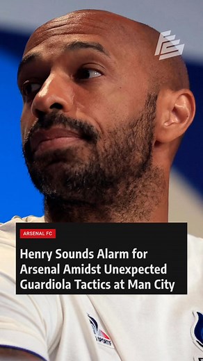 Thierry Henry warns Arsenal: Pep Guardiola’s new tactics make Man City a fierce title rival. Can Arsenal hold their lead? | FootballSpectator