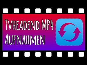 Tvheadend & SAT IP #6 Aufnahmen in MP4 Konvertieren