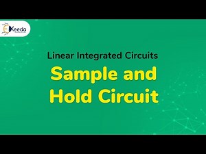 Sample and Hold Circuit - Non Linear Applications of Operational Amplifier