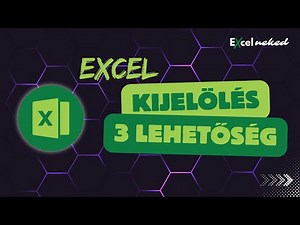 Adatok kijelölése Excelben: egér, billentyűkombináció és egy alig ismert módszer
