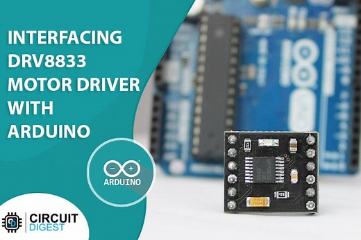 Interfacing DRV8833 Dual Motor Driver Module with Arduino