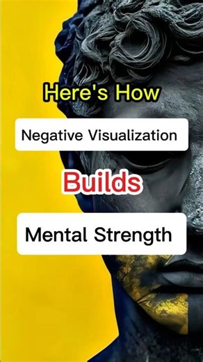 How Negative Visualization Builds Mental Strength (Stoic Technique)