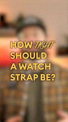 How Tight Should A Watch Strap Be?
