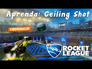 Learn how to do a CEILING SHOT (Ceiling Goal) Complete tutorial! - Rocket League