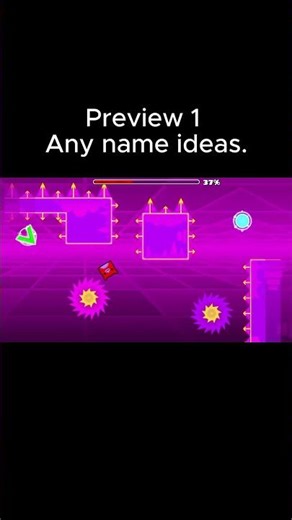 Any name ideas. (preview 1) #gdupdate #games #geometrydash #gd